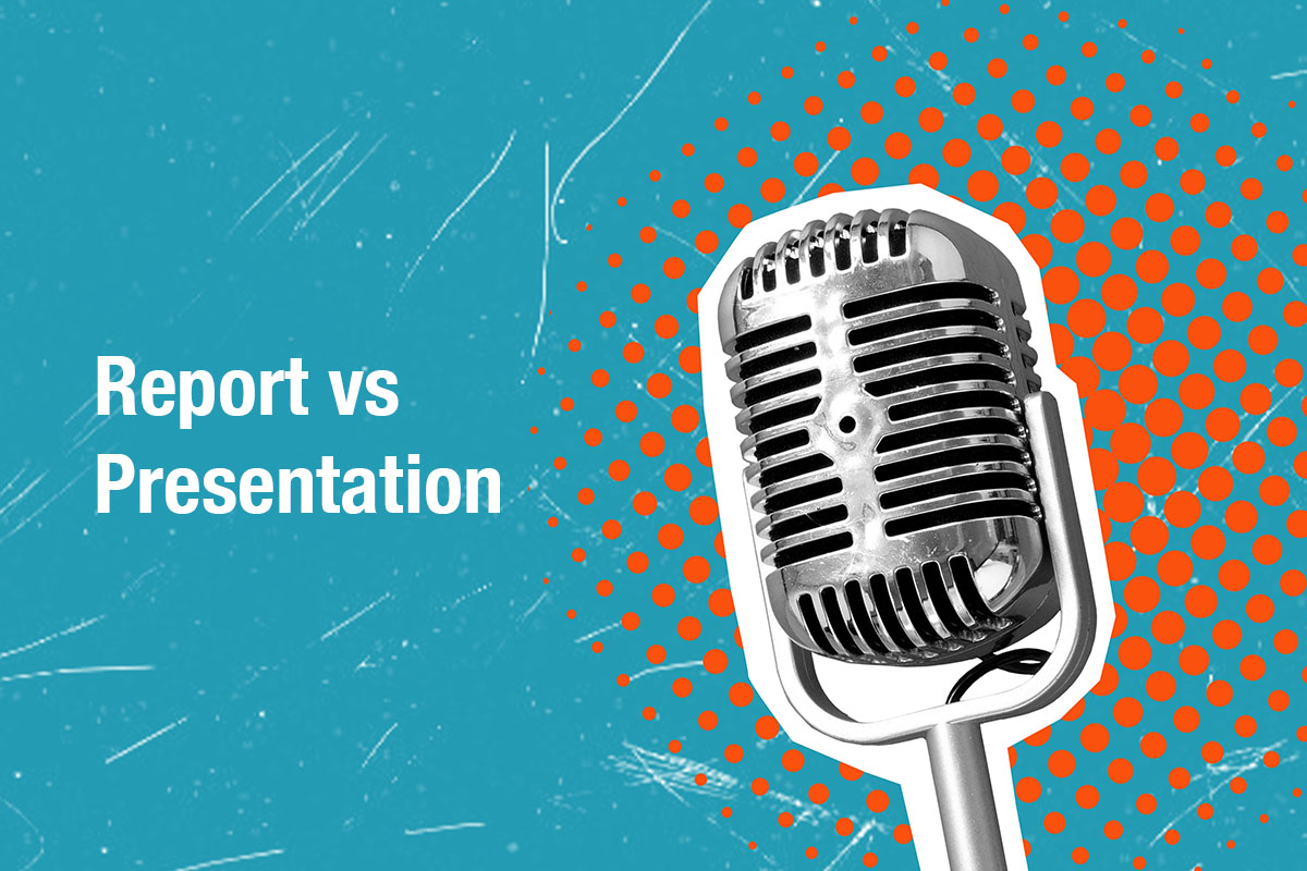 Report vs Presentation