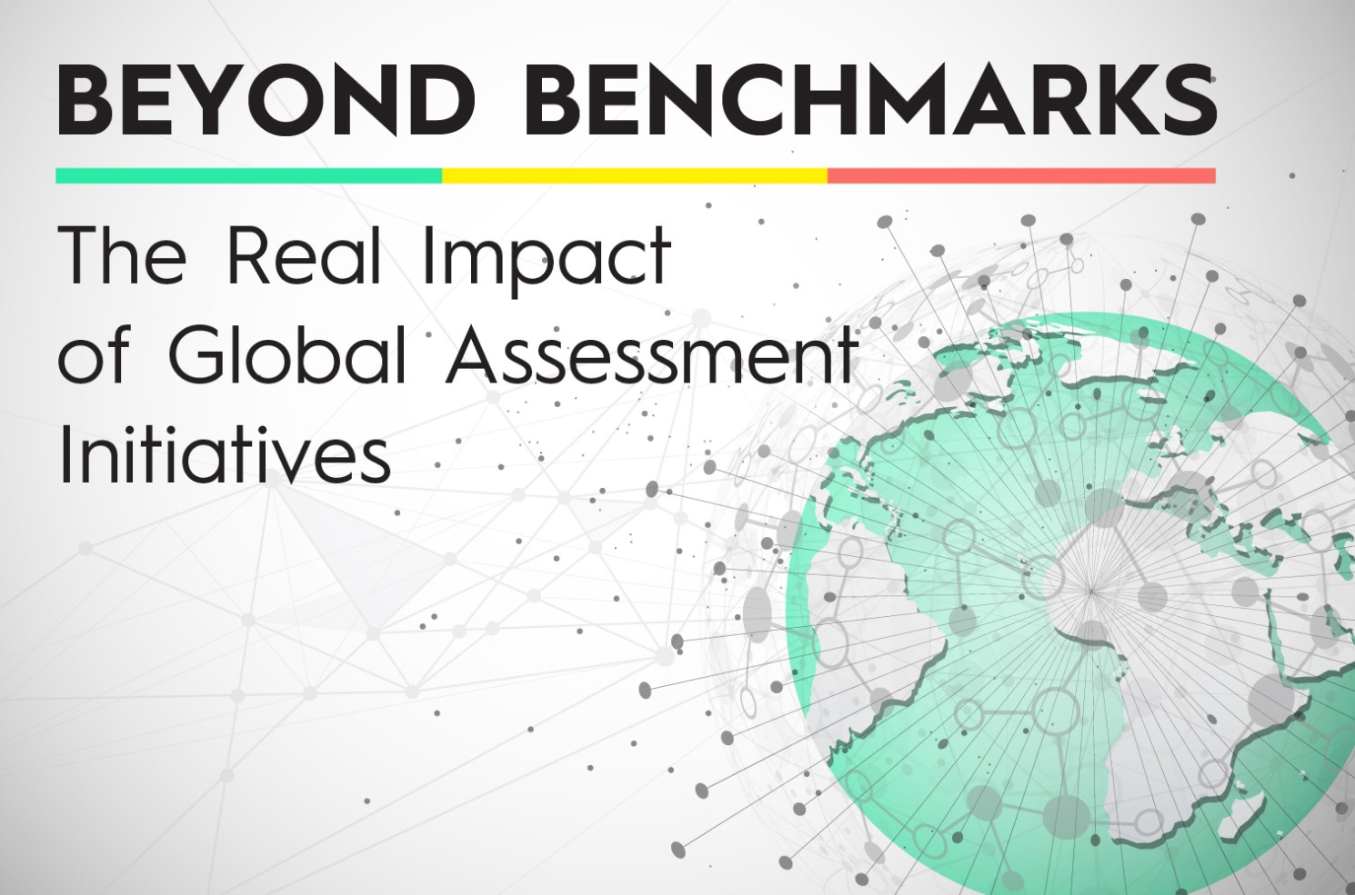 Beyond Benchmarks: The Real Impact of Global Assessment Initiatives