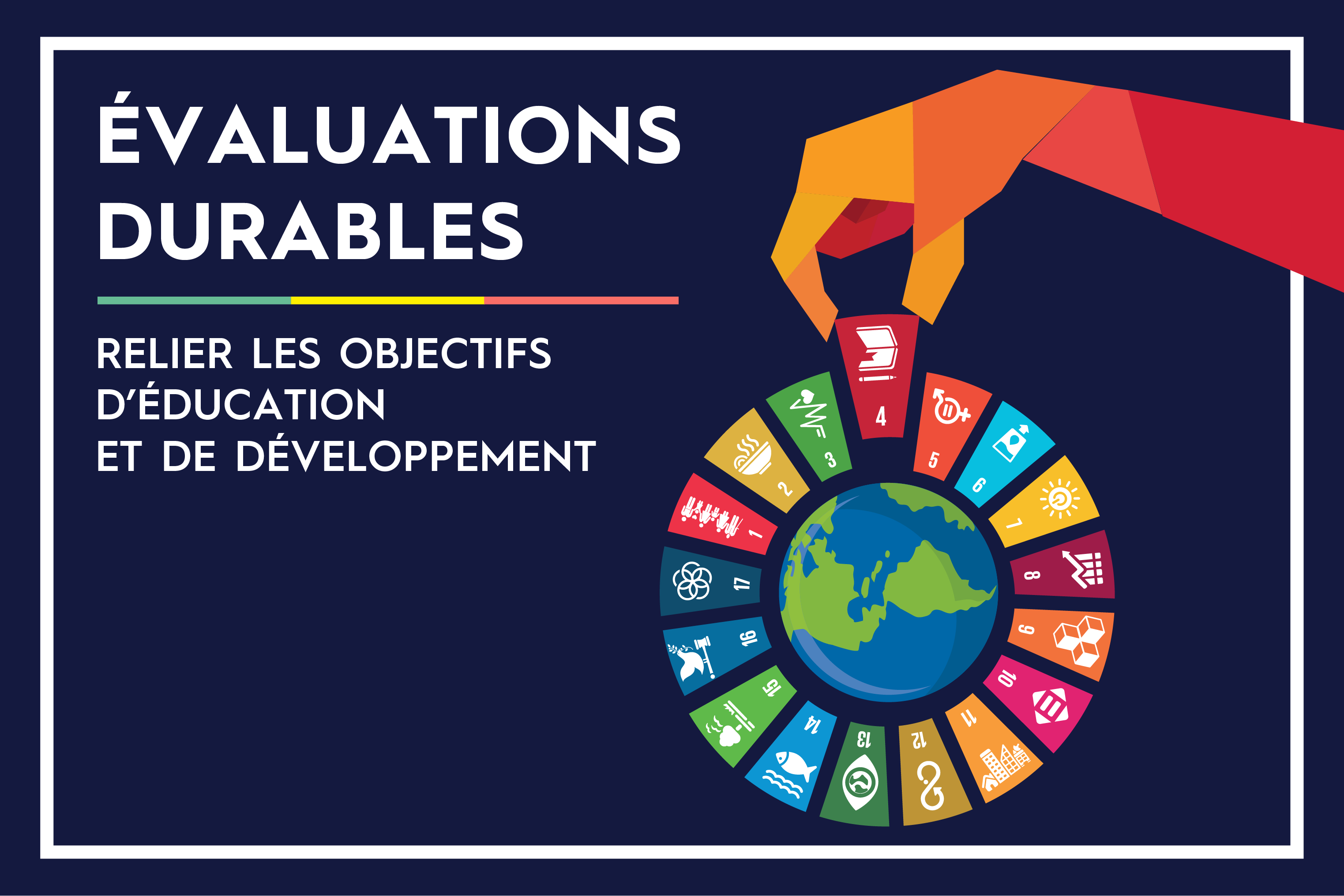 Évaluations durables : relier les objectifs d’éducation et de développement