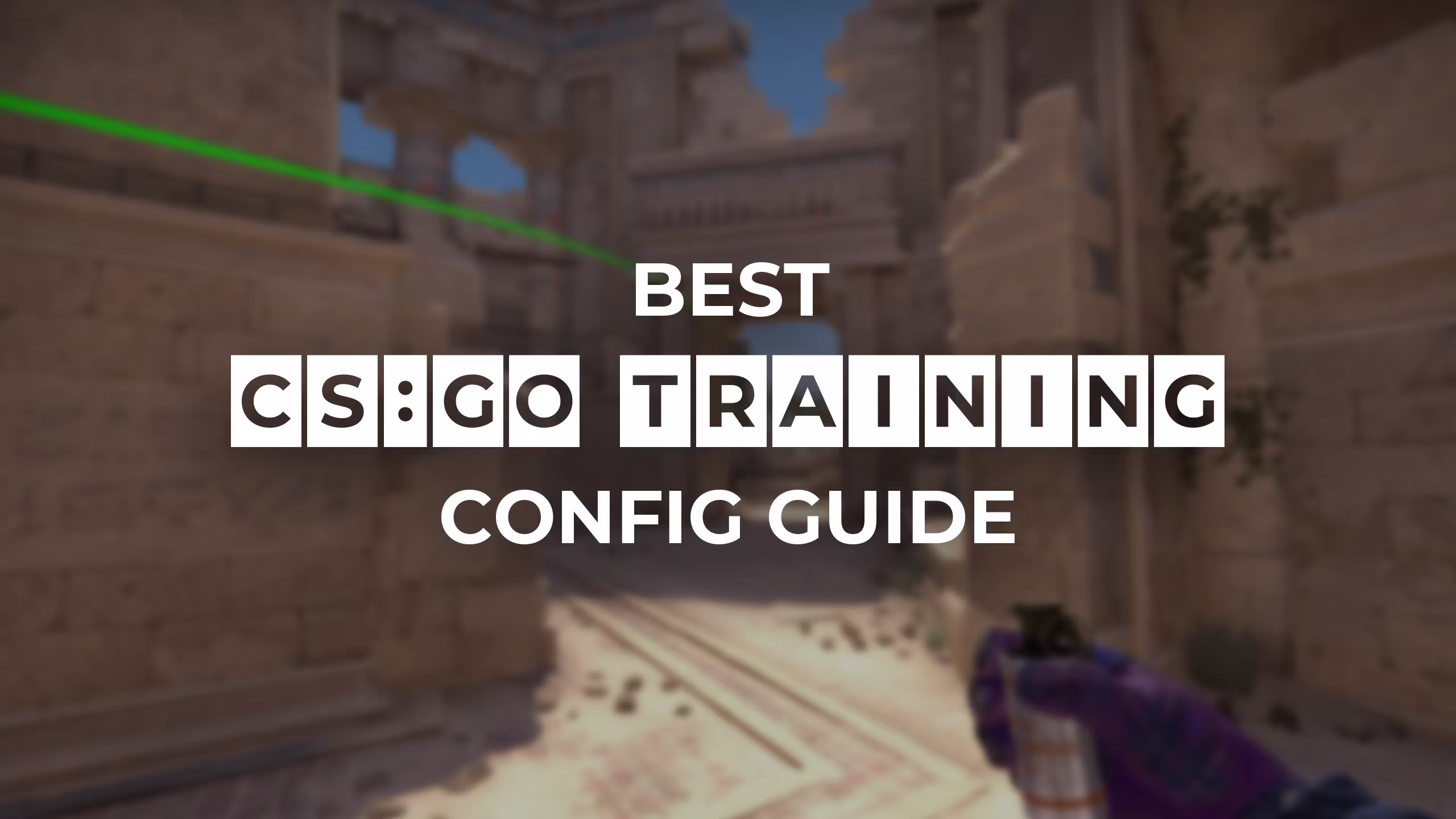 The only CS:GO training config guide you'll ever need