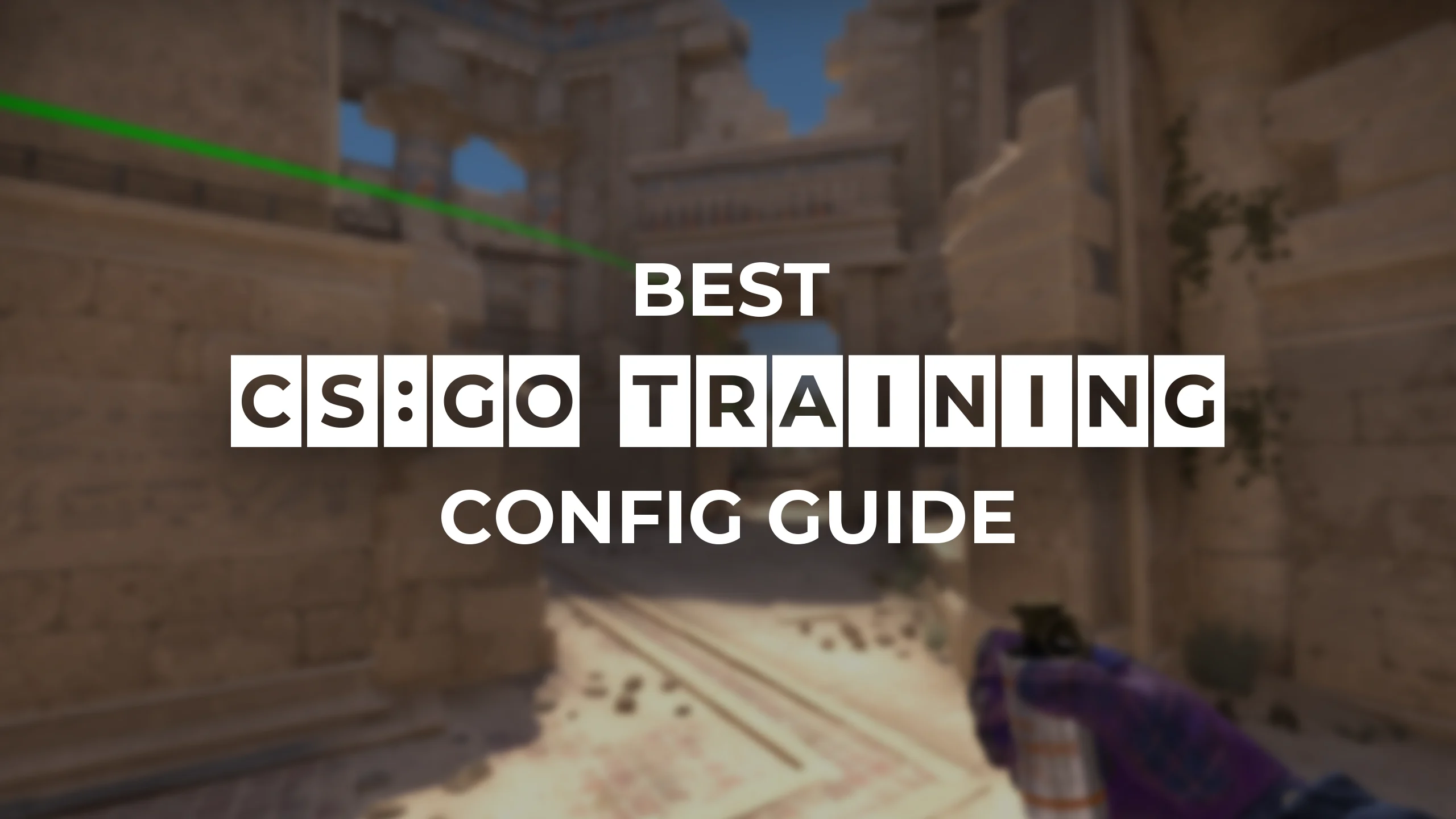 The only CS:GO training config guide you'll ever need