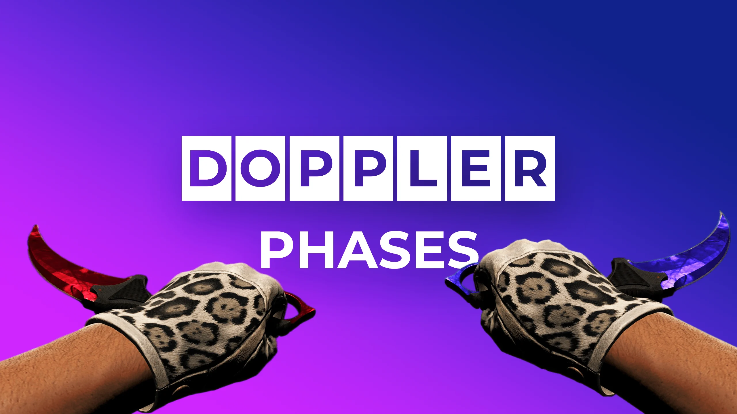 CS:GO Doppler Phases: A comprehensive Guide