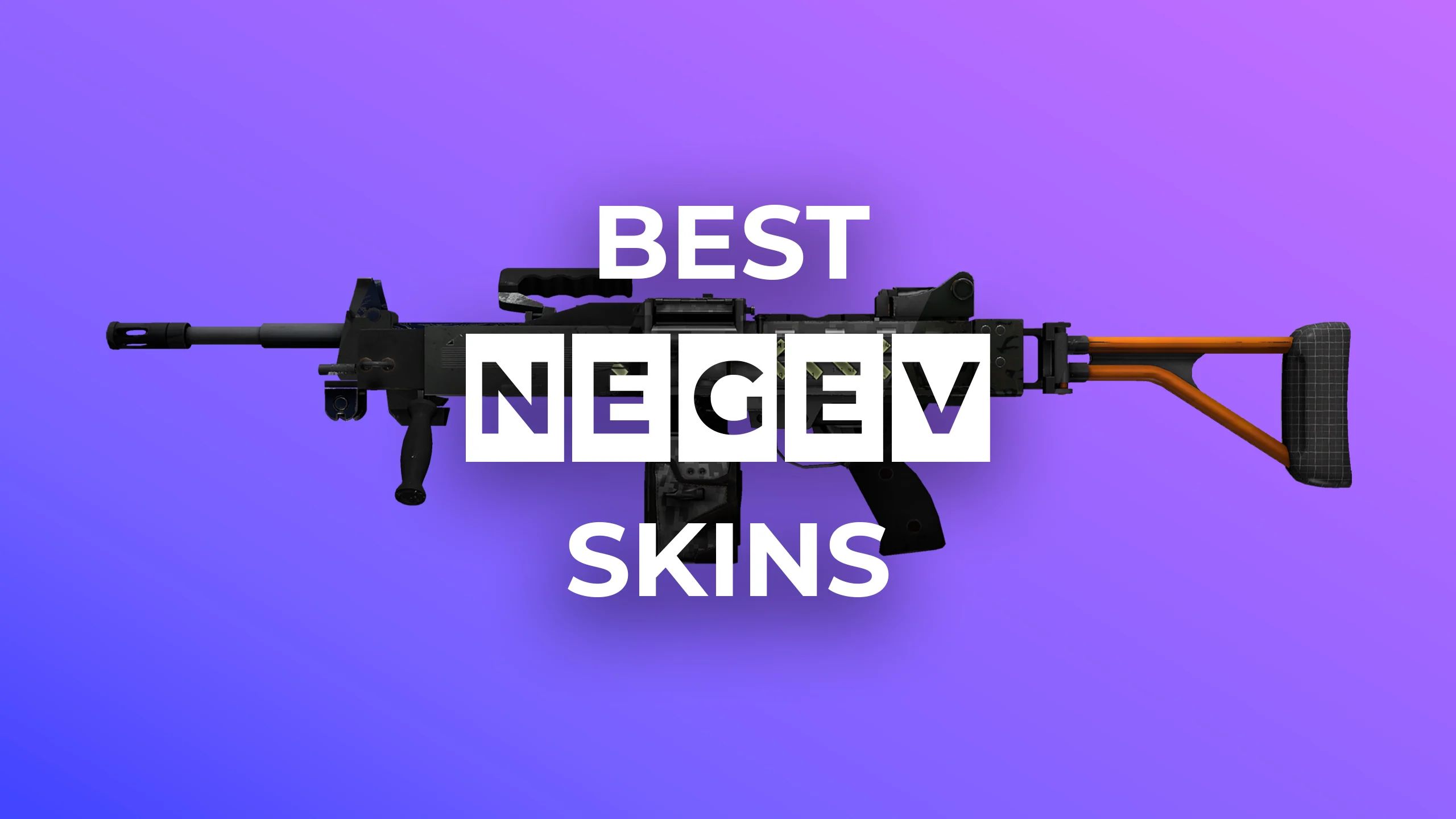 Best Negev Skins 2022