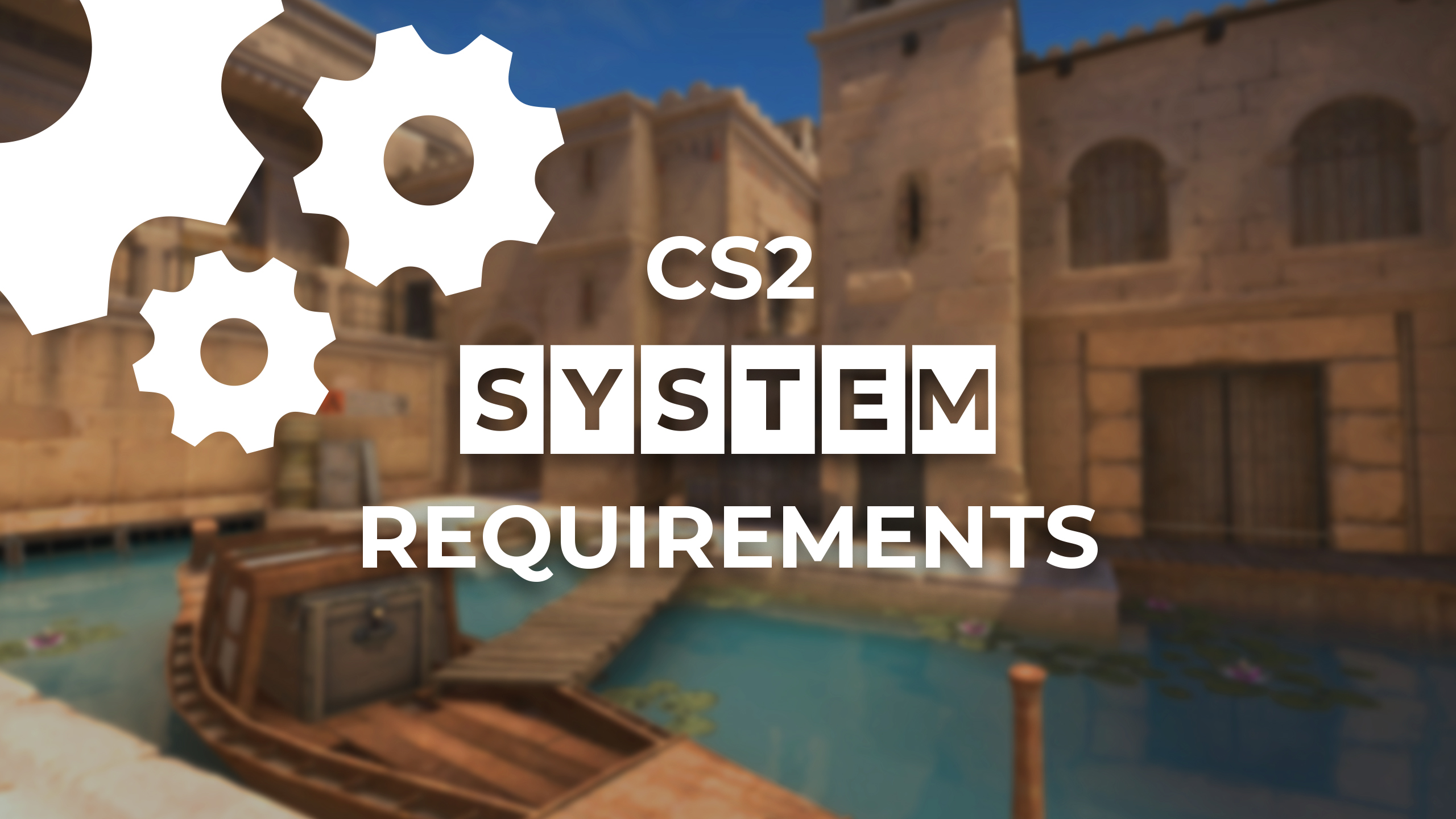 CS2 System Requirements - Skinport Blog