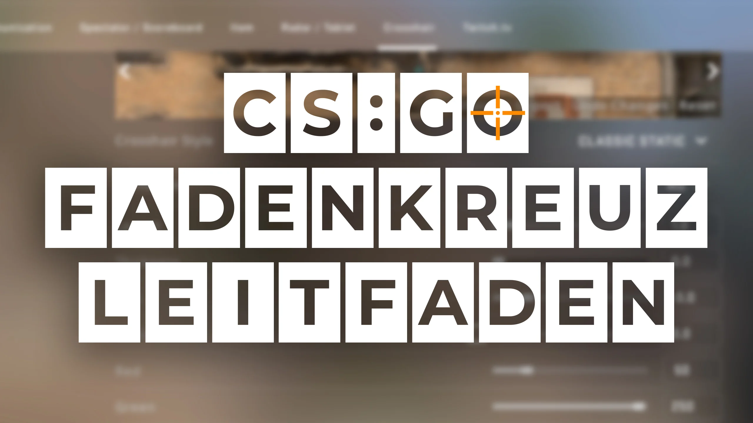 Der ultimative CS:GO Fadenkreuz-Leitfaden