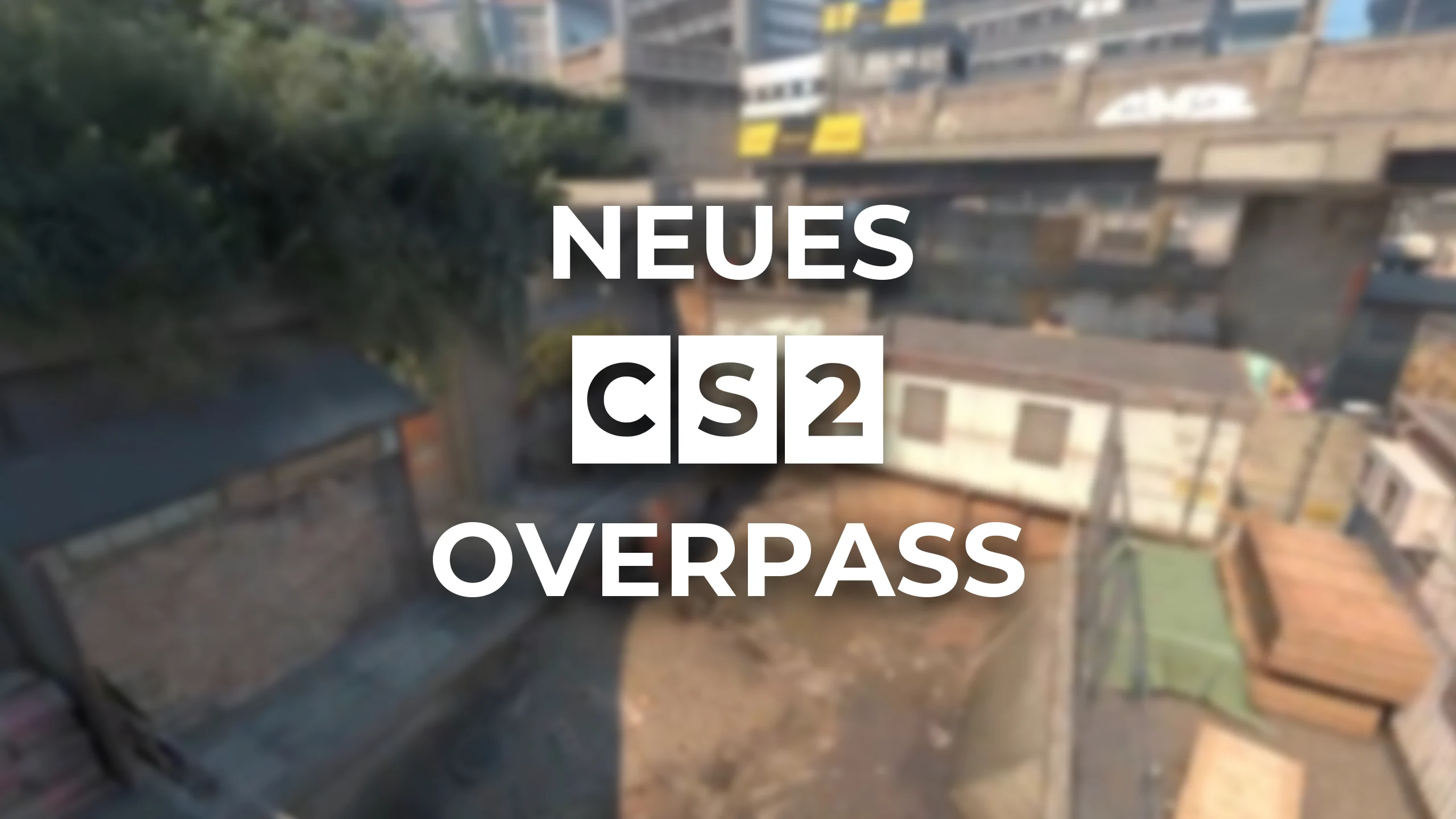 Neue CS2 Overpass ist draußen!