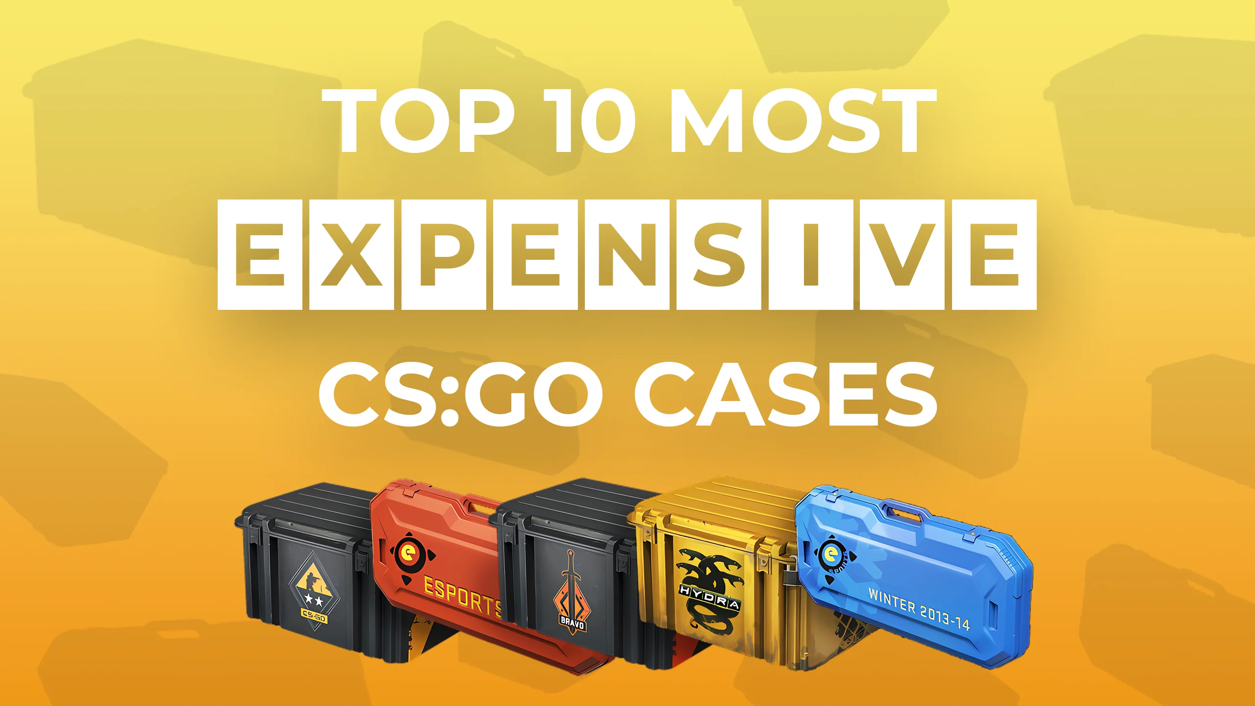 Top 10 Most Expensive CS:GO Cases