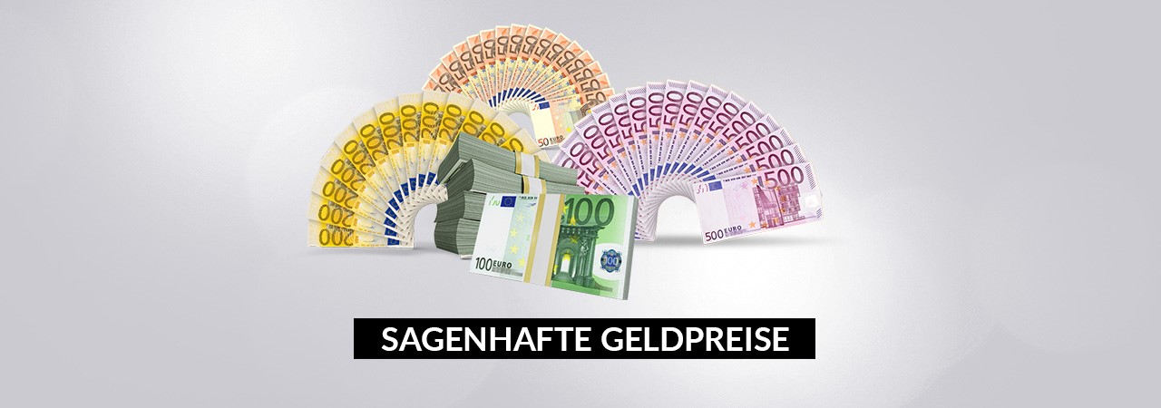 Sagenhafte Geldpreise