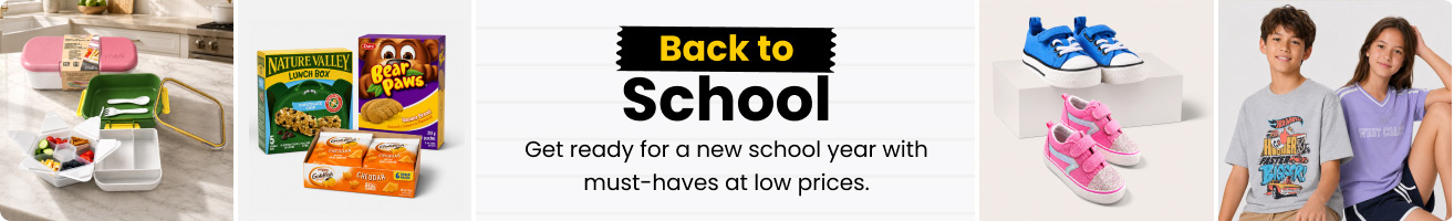 Back to School. Get ready for a new school year with must-haves at low prices.