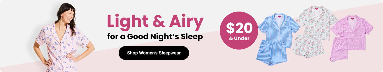 Light & Airy for a Good Night’s Sleep $20 & Under. Shop Women’s Sleepwear