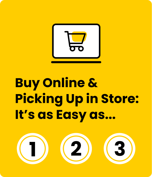 Buy Online & Pick Up in Store: It's as easy as... 1 2 3