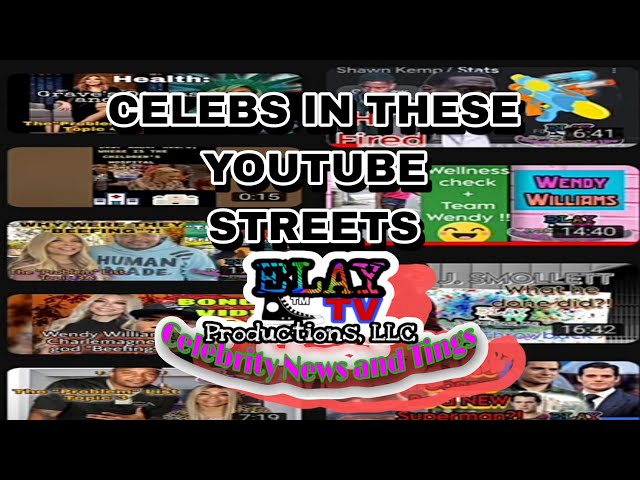 ELAY TV Celebrity News & Tings  Very Long Commercial Celebs out & about in the YouTube Streets 🤧😬