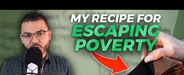 My Recipe For Escaping Poverty