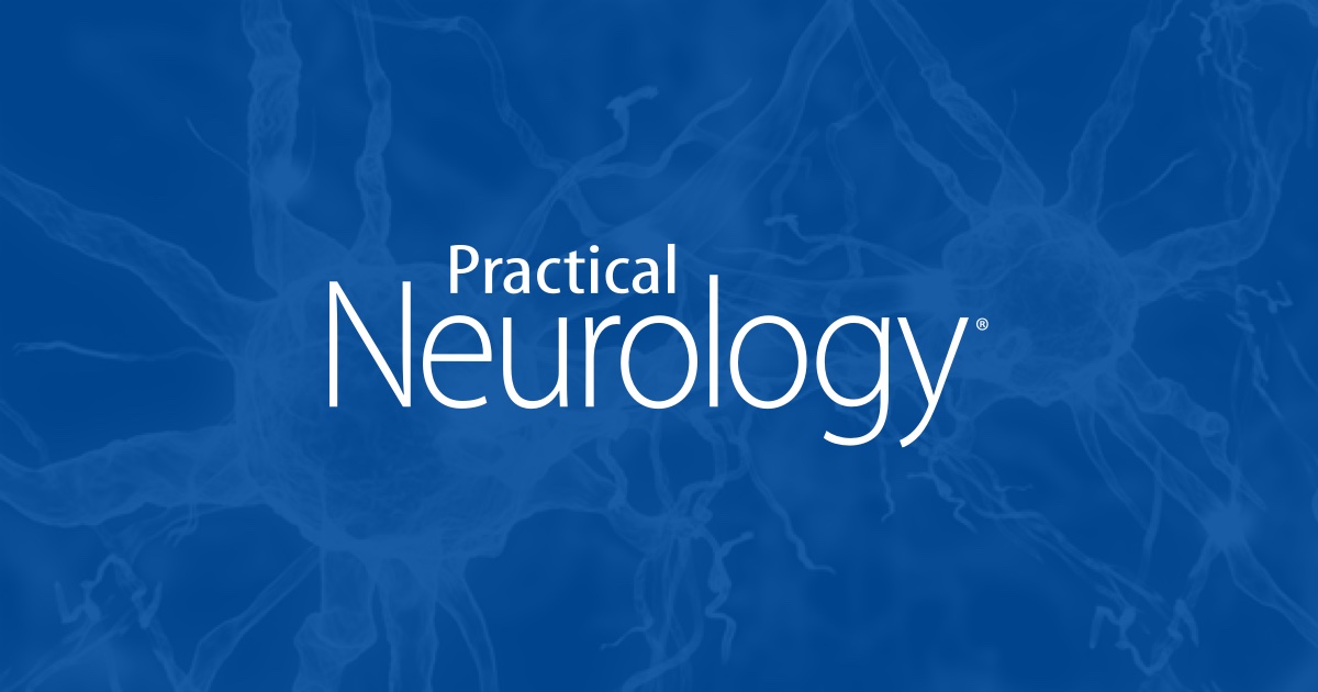 Quality of Life Improvements Reported in Those with Focal Seizures Treated with Eslicarbazepine - Practical Neurology