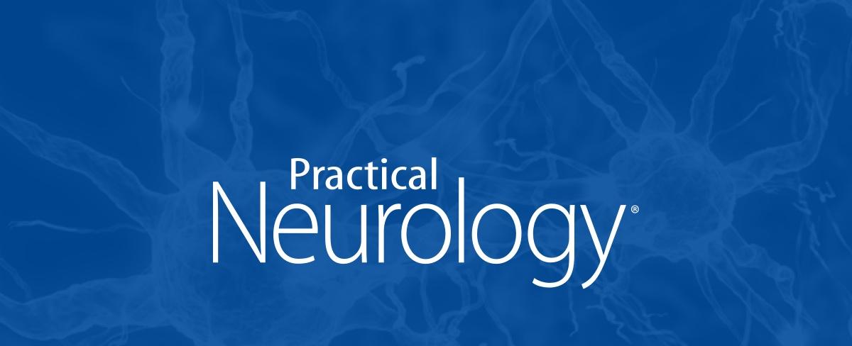 Quality of Life Improvements Reported in Those with Focal Seizures Treated with Eslicarbazepine - Practical Neurology