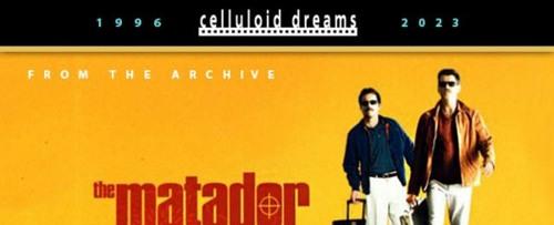 RICHARD SHEPARD (THE MATADOR) 2005 + ALL NEW MOVIE REVIEWS (CELLULOID DREAMS THE MOVIE SHOW) 4-20-23