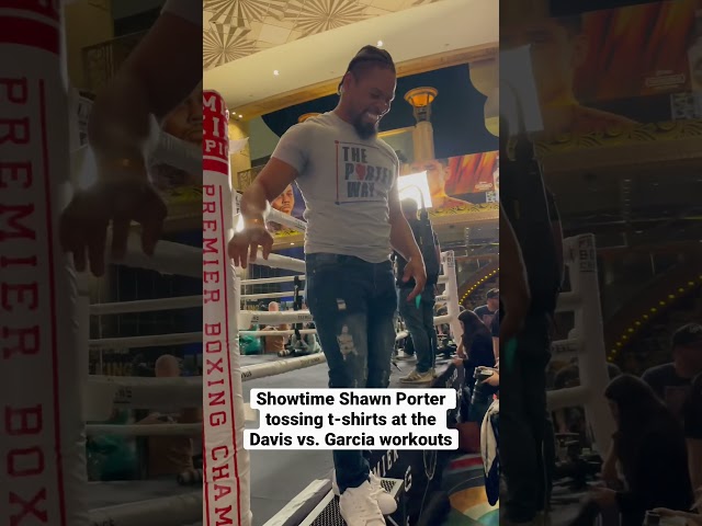 Showtime Shawn Porter Tosses T-Shirts at Davis vs. Garcia Workouts #shorts