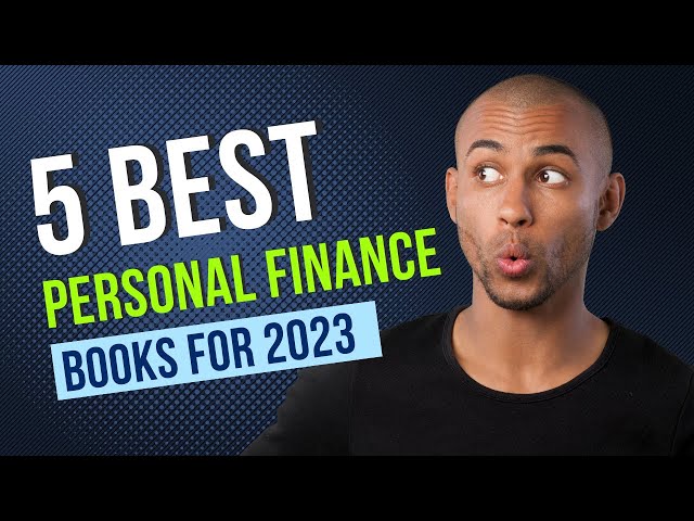 Top 5 Best Personal Finance Books Of 2023