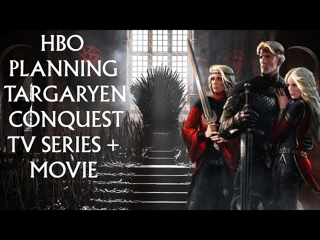 HBO Planning Targaryen Conquest Prequel TV Series + Movie (Aegon's Conquest, Game of Thrones)