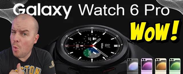 The Galaxy Watch 6: A Game-Changer for Health and Fitness | Galaxy Z Flip 5 GREAT NEWS!