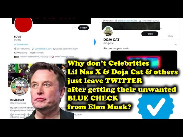 Why don't celebs Lil Nas X & Doja Cat & others leave twitter after getting  blue check from Elon?