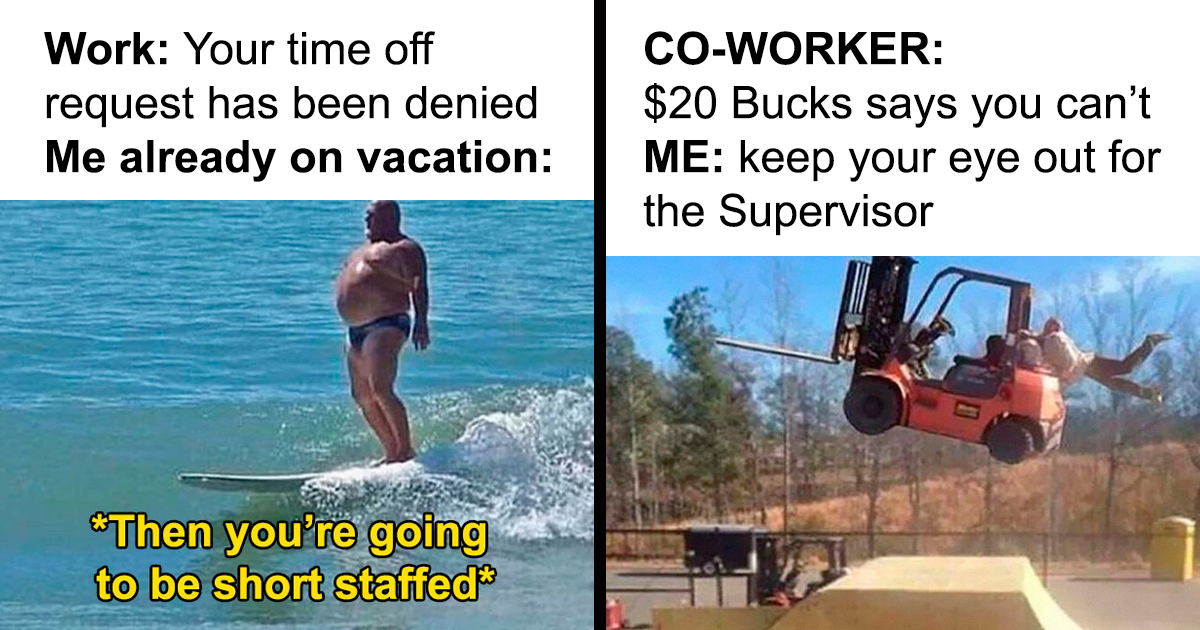 50 Hilarious Workplace Memes That May Help You Get Through Your Workday Better