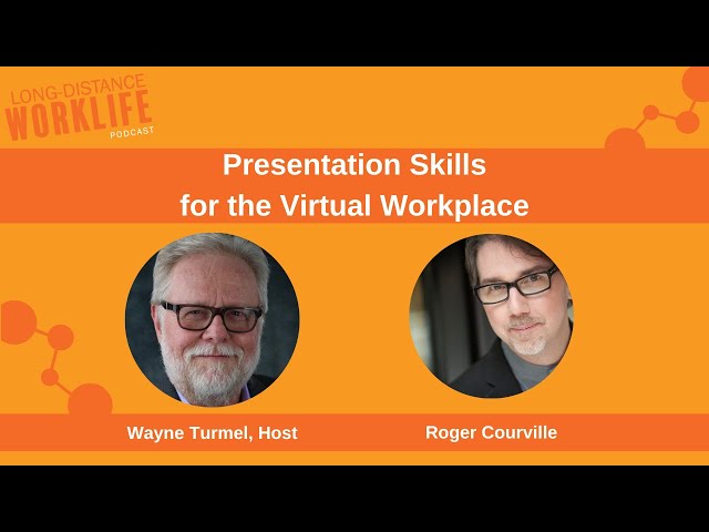 Presentation Skills for the Virtual Workplace with Roger Courville
