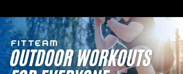 Outdoor Workouts For Everyone | Get Fit in Nature