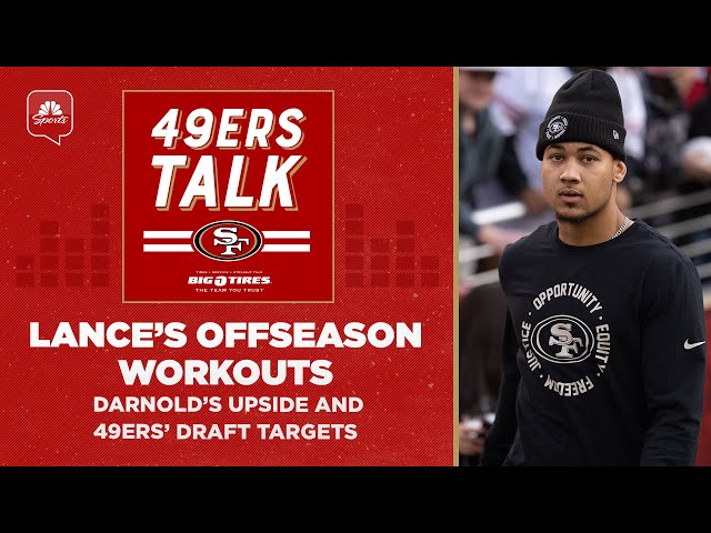 Trey Lance’s offseason workouts, Sam Darnold’s upside and 49ers’ draft targets | 49ers Talk