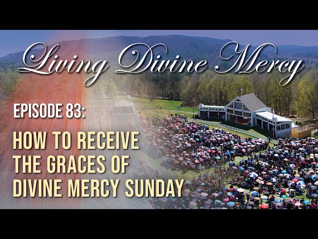 Graces of Divine Mercy Sunday - Living Divine Mercy TV Show (EWTN) Ep.83 with Fr. Chris Alar
