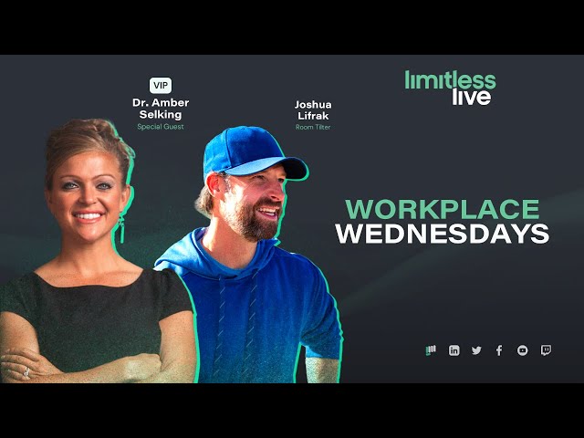 Workplace Wednesday | Limitless Live with Josh & Dr. Amber Selking