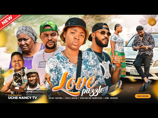 LOVE PUZZLE (New Movie) Ekene Umenwa, Ebele Okaro, Darlington Chibuike 2023 Nigerian Nollywood Movie