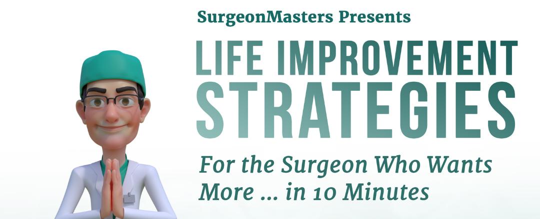 Appreciating Compassion! - Life improvement strategies for the surgeon who wants more ... in 10 minutes - Episode 98