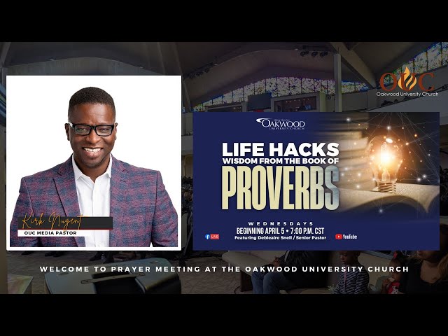 Life Hacks with Pastor Kirk Nugent | OUC Prayer Meeting 4.12.23
