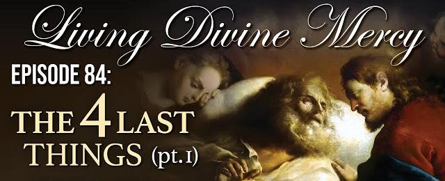 The Four Last Things (Death) - Living Divine Mercy TV Show (EWTN) Ep.84 with Fr. Chris Alar