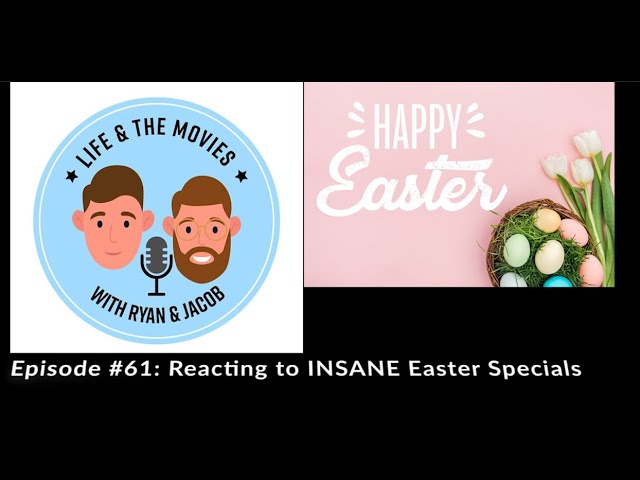 Reacting to INSANE Easter Specials | Life & The Movies #61