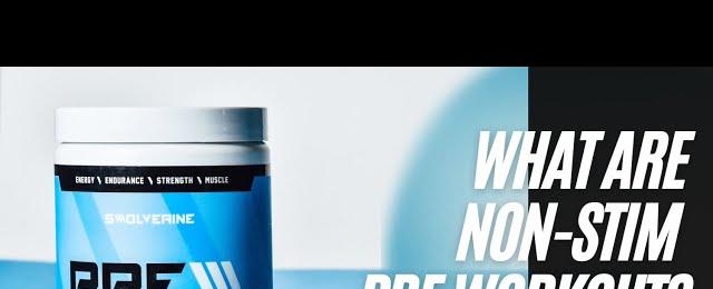 What Are Non-Stim Pre Workouts?