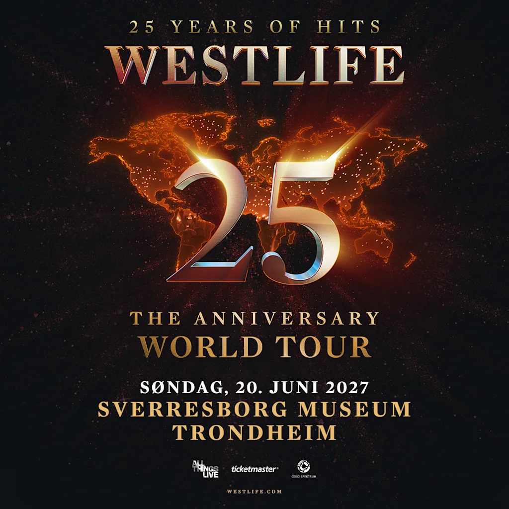 Konsertplakat for Westlife The Anniversary World Tour, feirer 25 år med hits, søndag 20 juni 2027 på Sverresborg Museum Trondheim.