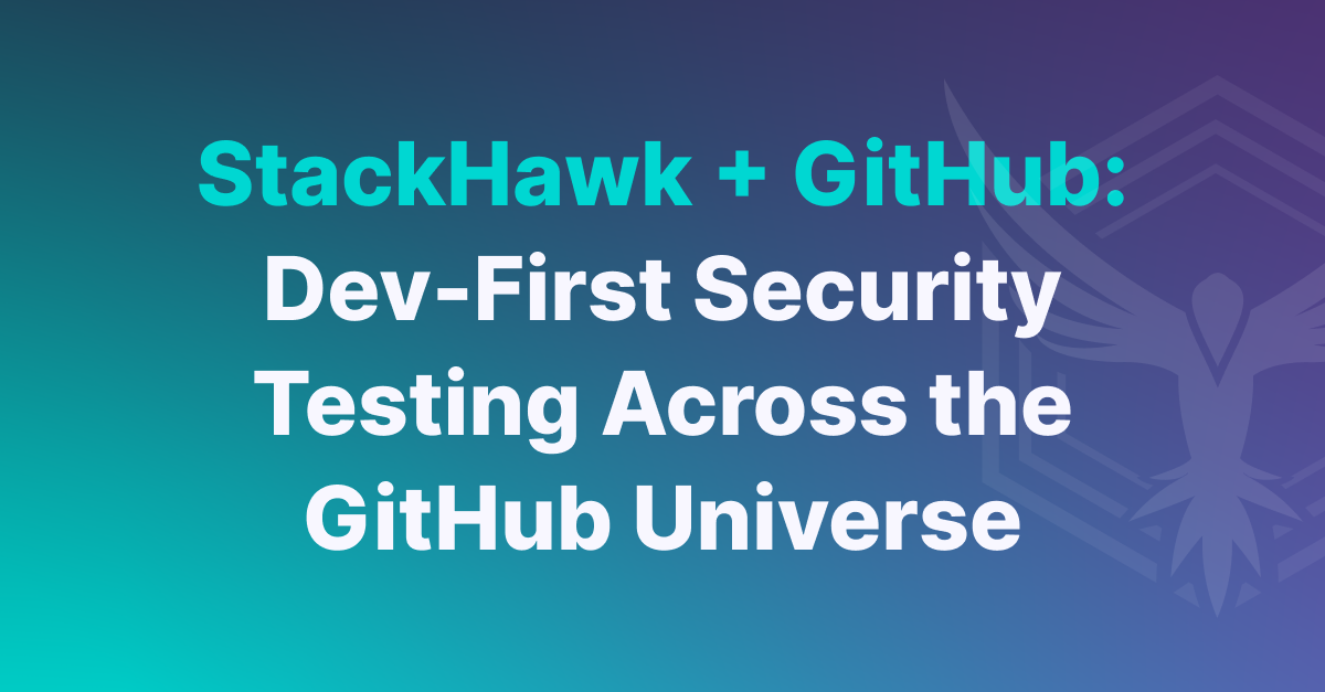 StackHawk + GitHub: Dev-First Security Testing In GitHub