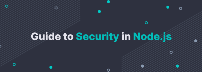 Guide to Security in Node.js