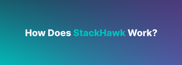 Thumbnail - How Does StackHawk Work?
