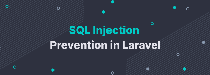 Laravel SQL Injection Guide: Examples and Prevention