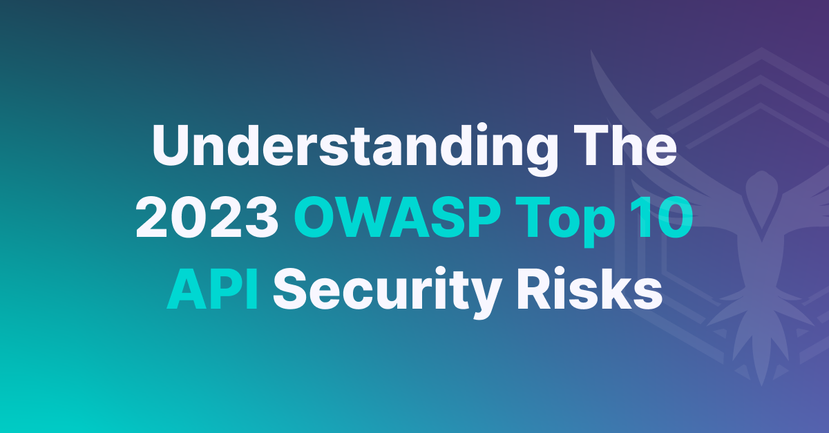 2023 OWASP Top 10 API Security Risks: A Guide