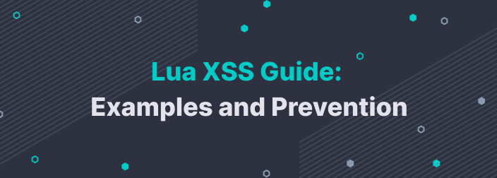 Lua XSS: Examples and Prevention