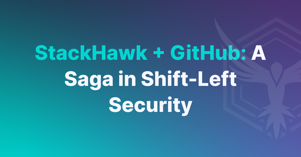 StackHawk + GitHub: Elevating Shift-Left Security Tooling