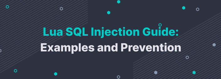 Lua SQL Injection Guide: Examples and Prevention