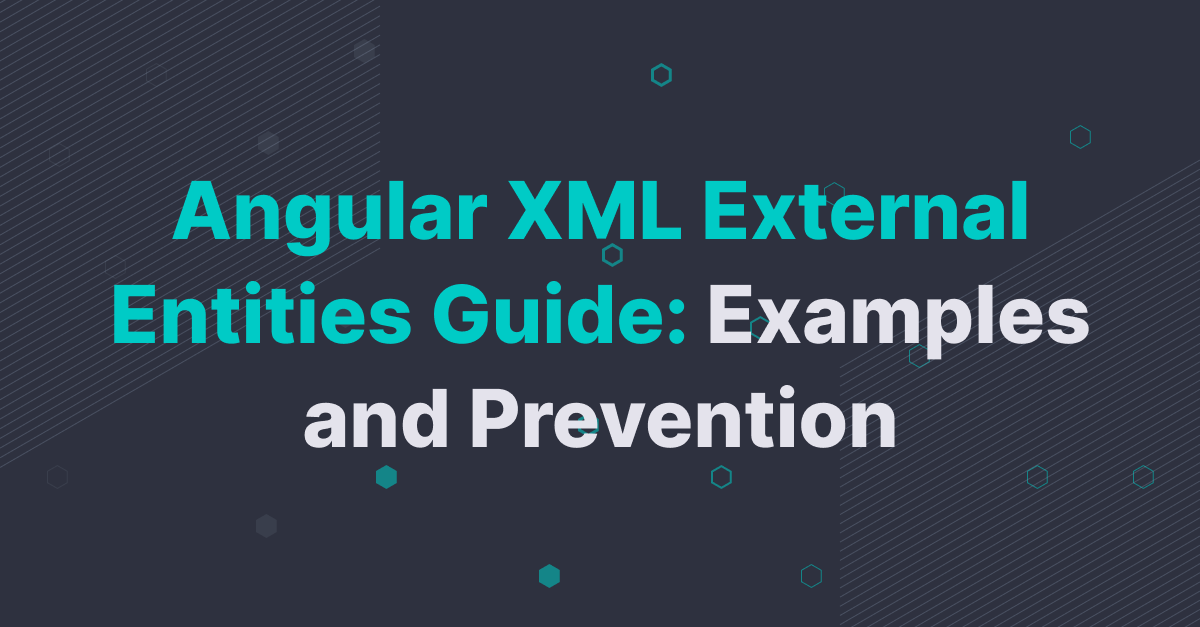 Angular XML External Entities (XXE) Guide