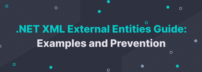 .NET XML External Entities Guide: Examples and Prevention
