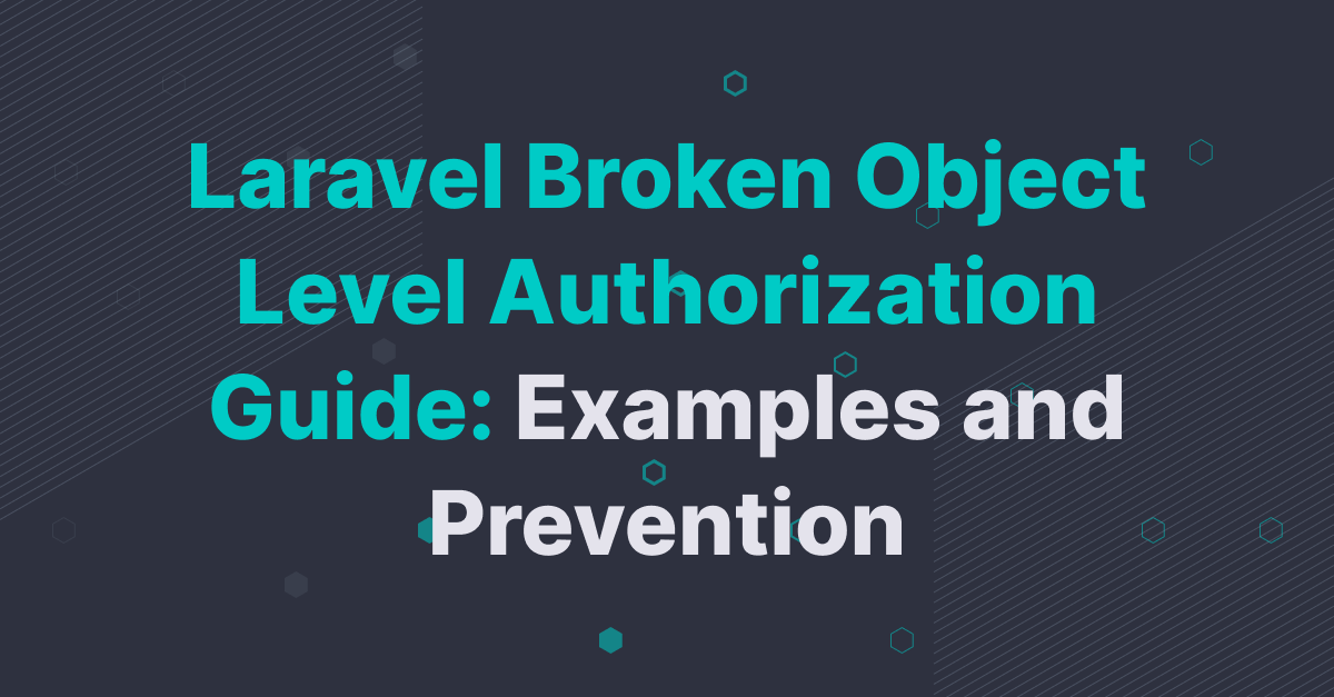 Laravel Broken Object Level Authorization Guide