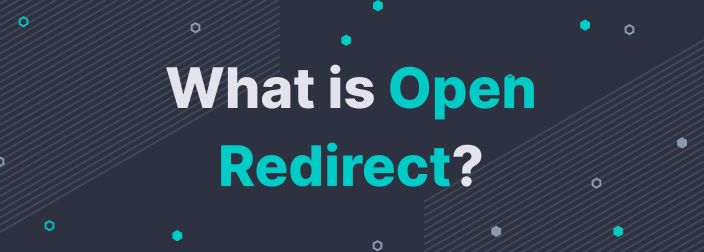 What Is Open Redirect?
